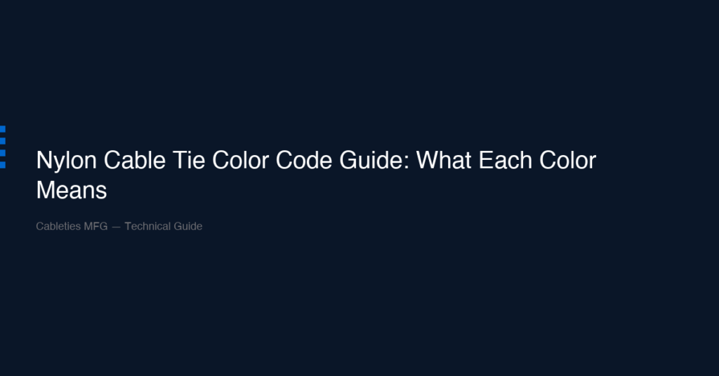 Nylon Cable Tie Color Code Guide: What Each Color Means